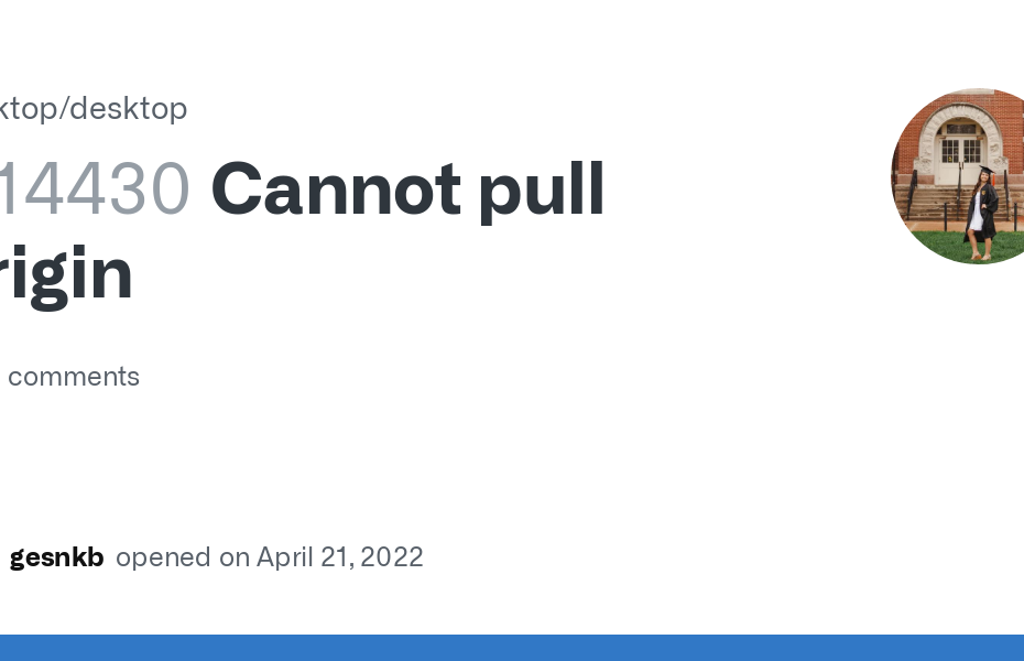 Cannot Pull Origin · Issue #14430 · Desktop/Desktop · Github