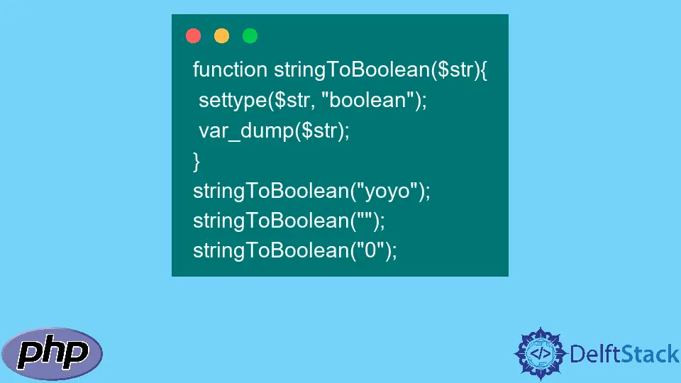 Convert String To Boolean In Php | Delft Stack