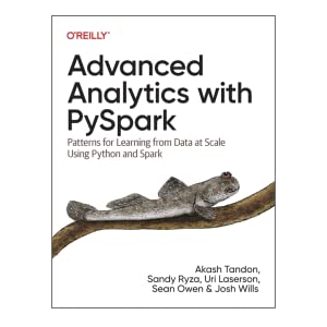 Advanced Analytics With Pyspark: Patterns For Learning From Data At Scale  Using Python And Spark: 9781098103651: Computer Science Books @ Amazon.Com